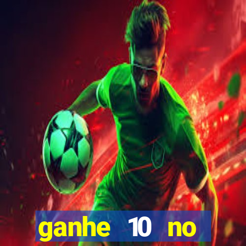ganhe 10 no cadastro bet